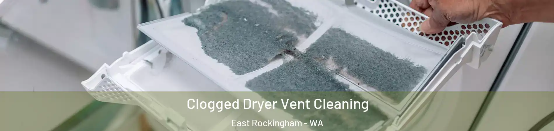 Clogged Dryer Vent Cleaning East Rockingham - WA