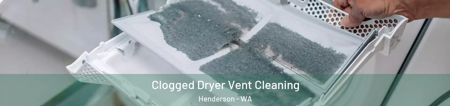 Clogged Dryer Vent Cleaning Henderson - WA