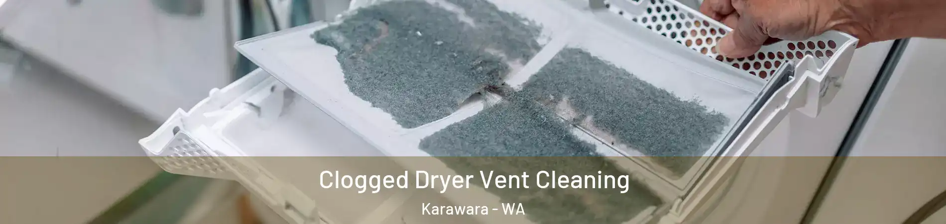 Clogged Dryer Vent Cleaning Karawara - WA