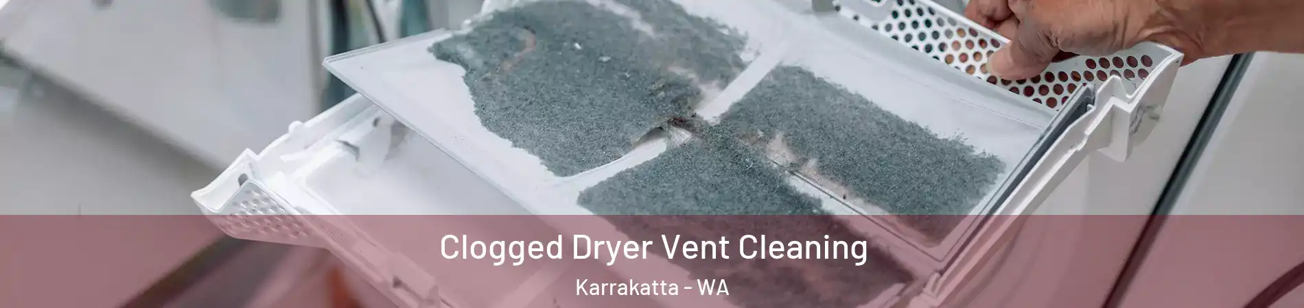 Clogged Dryer Vent Cleaning Karrakatta - WA