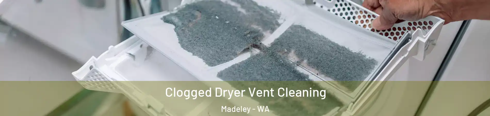 Clogged Dryer Vent Cleaning Madeley - WA