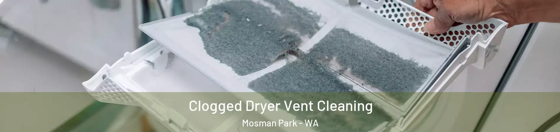 Clogged Dryer Vent Cleaning Mosman Park - WA