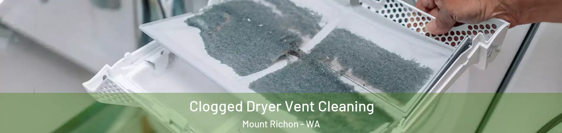 Clogged Dryer Vent Cleaning Mount Richon - WA