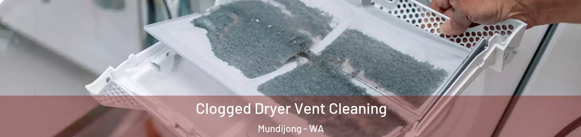 Clogged Dryer Vent Cleaning Mundijong - WA