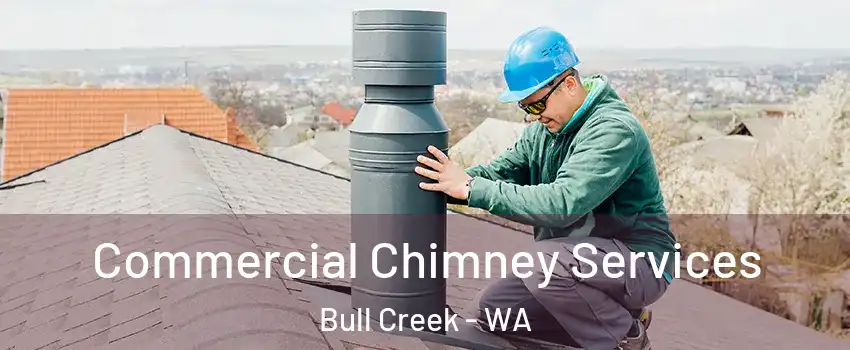 Commercial Chimney Services Bull Creek - WA
