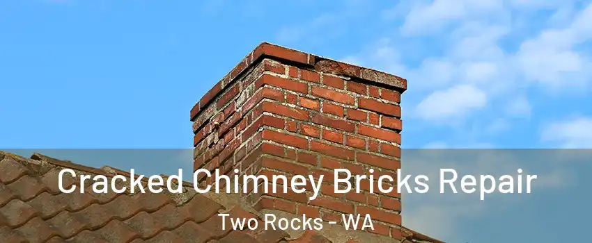 Cracked Chimney Bricks Repair Two Rocks - WA