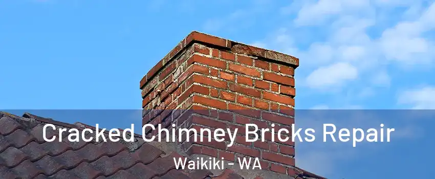 Cracked Chimney Bricks Repair Waikiki - WA