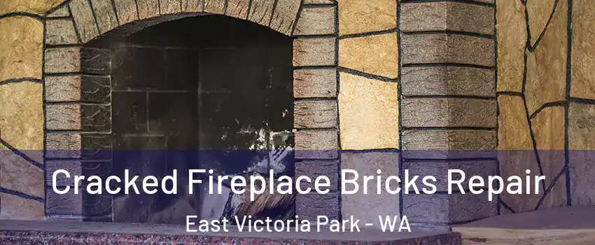 Cracked Fireplace Bricks Repair East Victoria Park - WA
