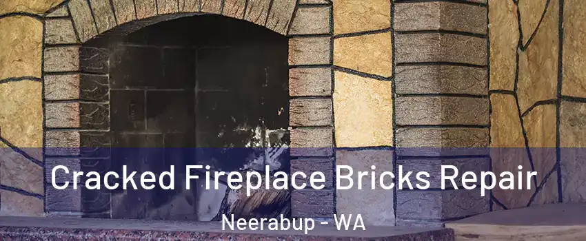 Cracked Fireplace Bricks Repair Neerabup - WA