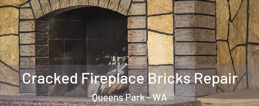 Cracked Fireplace Bricks Repair Queens Park - WA