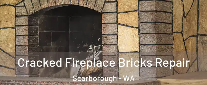 Cracked Fireplace Bricks Repair Scarborough - WA
