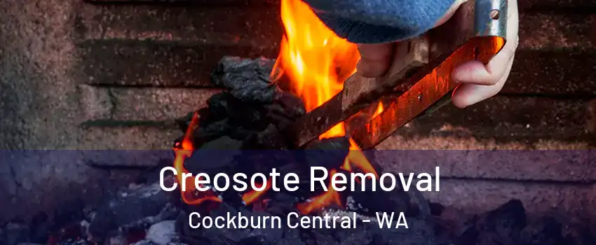 Creosote Removal Cockburn Central - WA