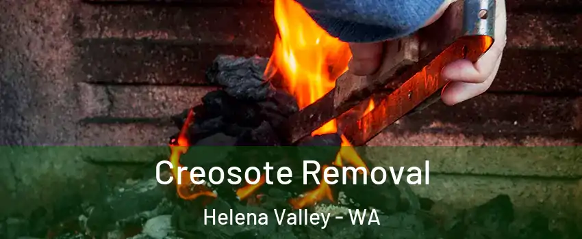 Creosote Removal Helena Valley - WA