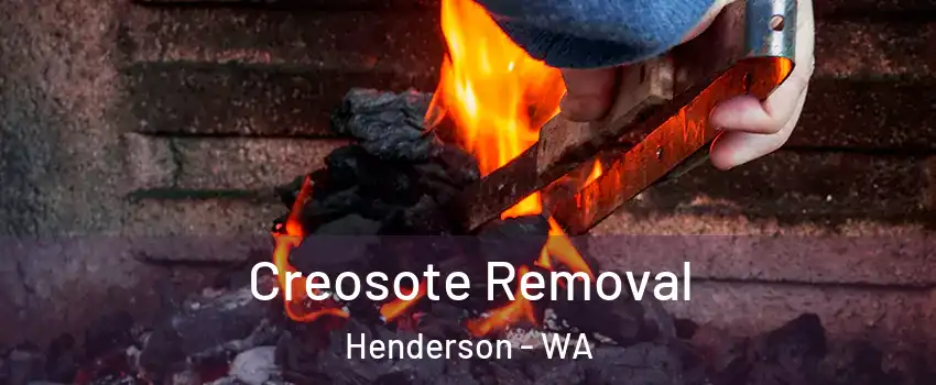 Creosote Removal Henderson - WA
