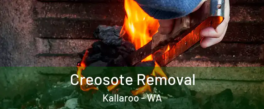 Creosote Removal Kallaroo - WA
