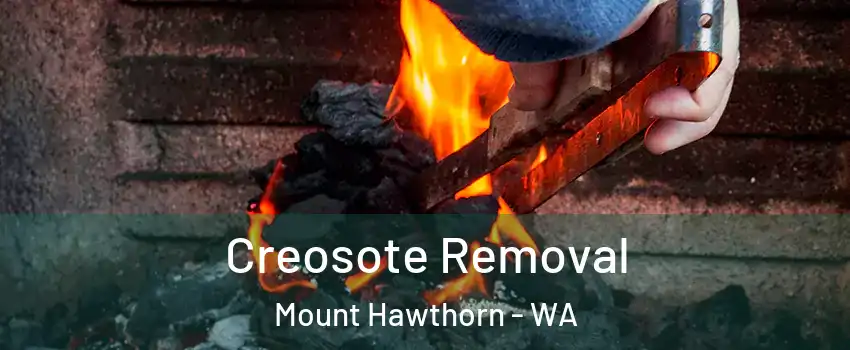 Creosote Removal Mount Hawthorn - WA
