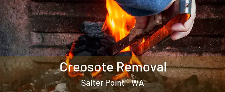 Creosote Removal Salter Point - WA