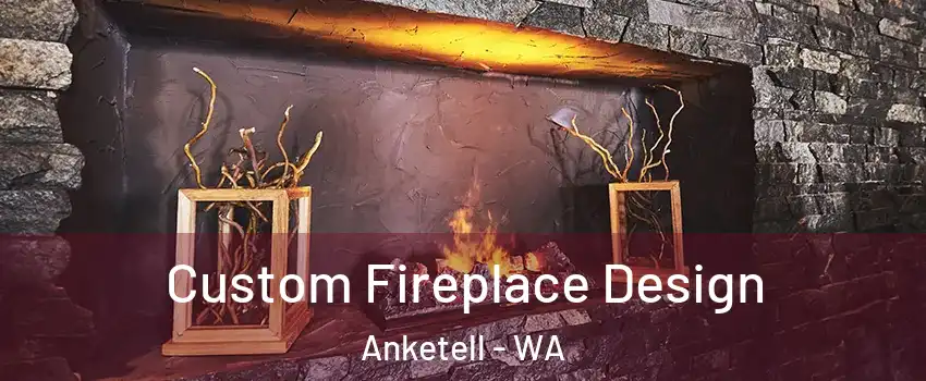 Custom Fireplace Design Anketell - WA