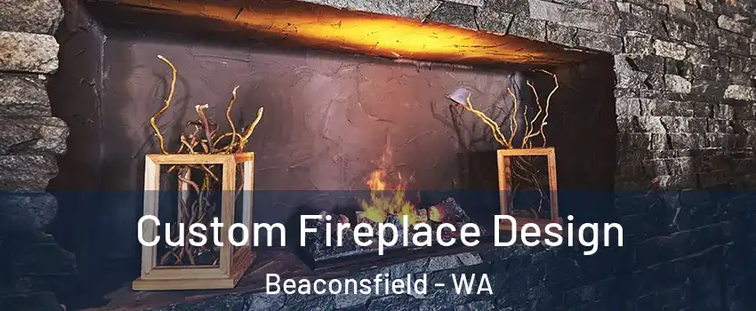  Custom Fireplace Design Beaconsfield - WA