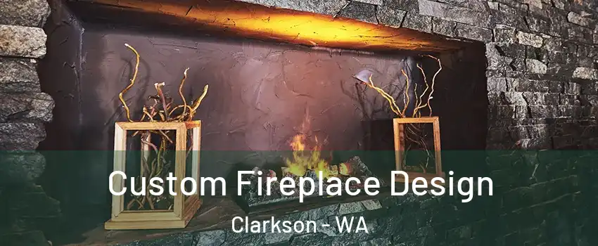 Custom Fireplace Design Clarkson - WA