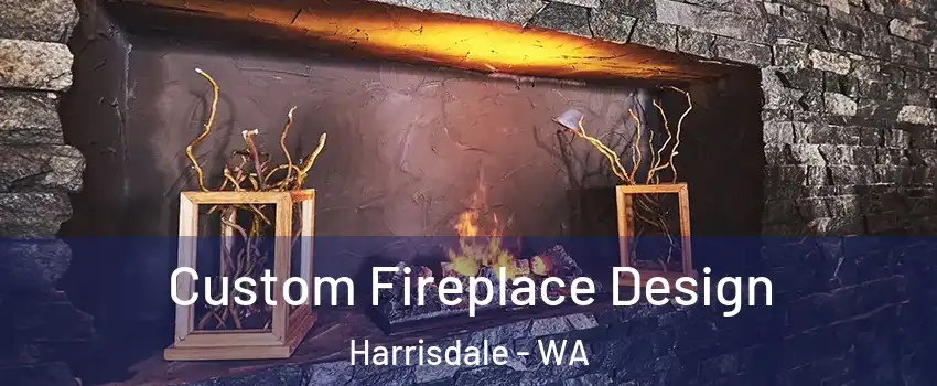 Custom Fireplace Design Harrisdale - WA