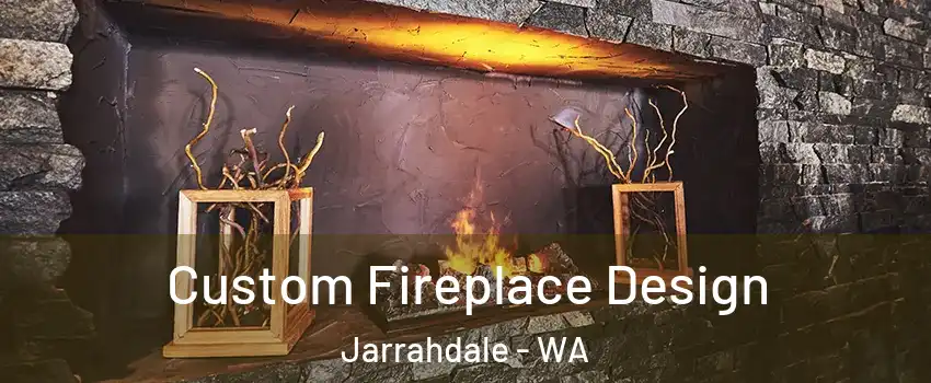 Custom Fireplace Design Jarrahdale - WA