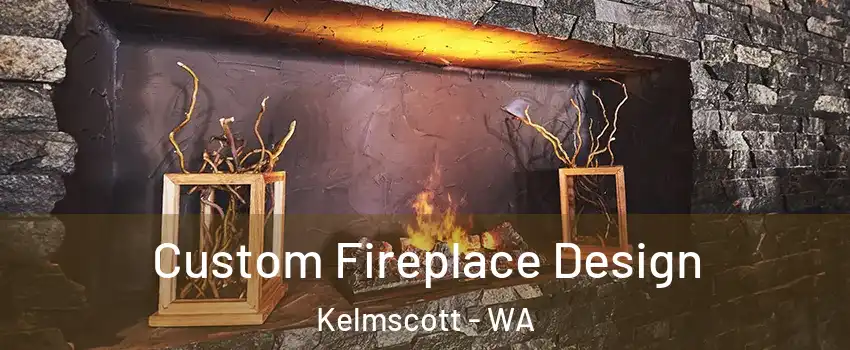Custom Fireplace Design Kelmscott - WA