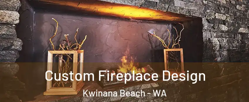 Custom Fireplace Design Kwinana Beach - WA