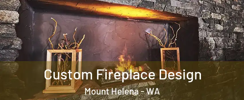 Custom Fireplace Design Mount Helena - WA