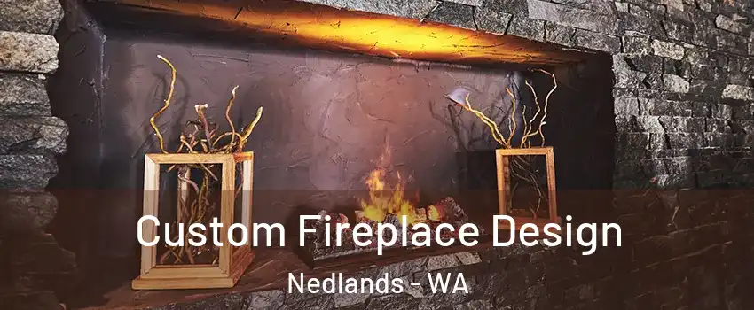 Custom Fireplace Design Nedlands - WA
