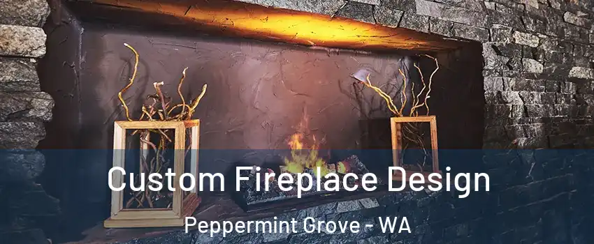 Custom Fireplace Design Peppermint Grove - WA