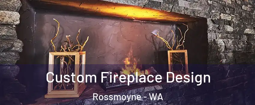 Custom Fireplace Design Rossmoyne - WA