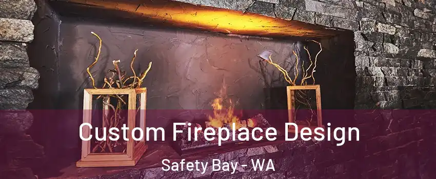 Custom Fireplace Design Safety Bay - WA