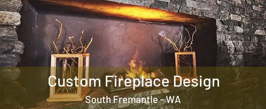 Custom Fireplace Design South Fremantle - WA