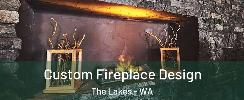 Custom Fireplace Design The Lakes - WA