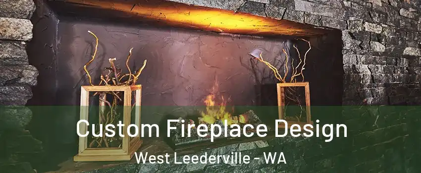 Custom Fireplace Design West Leederville - WA