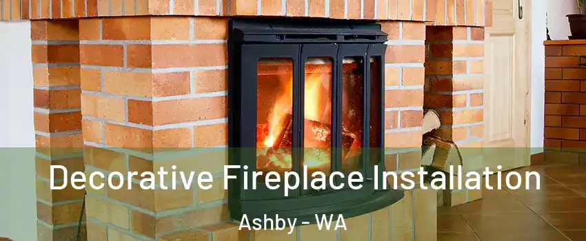 Decorative Fireplace Installation Ashby - WA