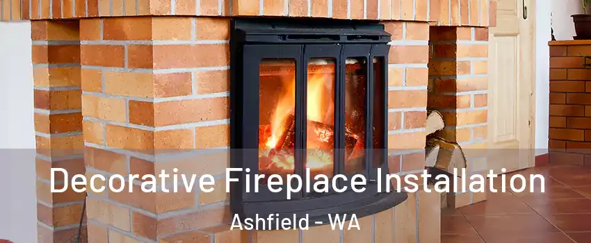 Decorative Fireplace Installation Ashfield - WA