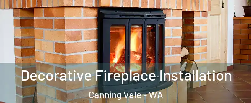 Decorative Fireplace Installation Canning Vale - WA