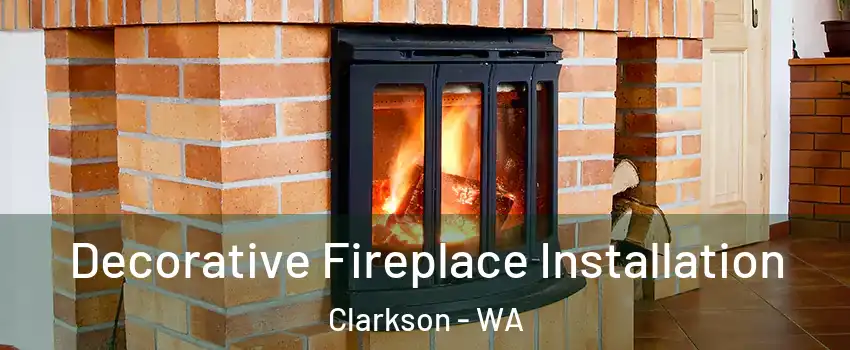 Decorative Fireplace Installation Clarkson - WA