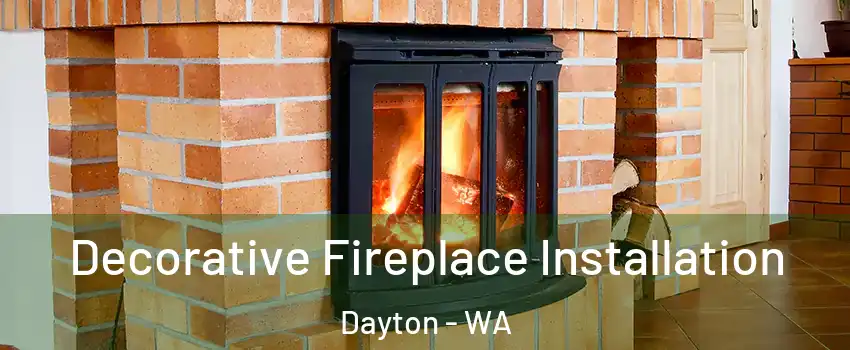 Decorative Fireplace Installation Dayton - WA