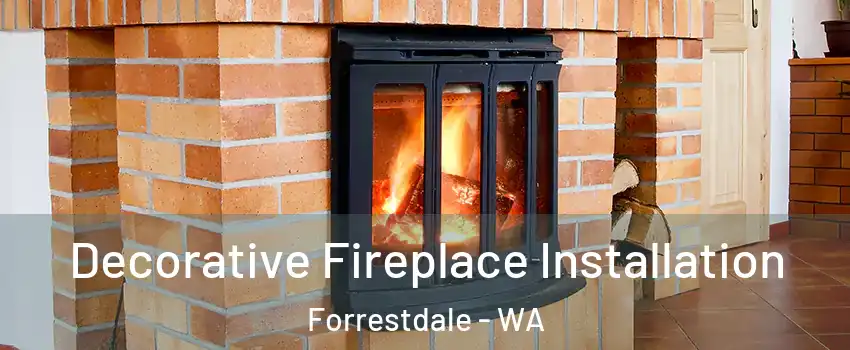 Decorative Fireplace Installation Forrestdale - WA