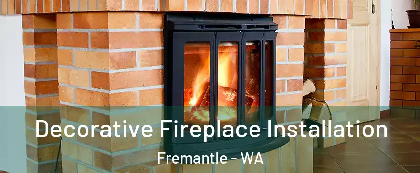 Decorative Fireplace Installation Fremantle - WA