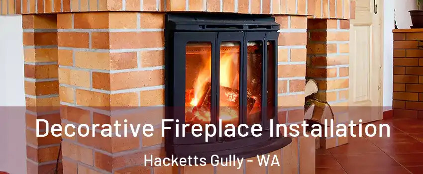 Decorative Fireplace Installation Hacketts Gully - WA