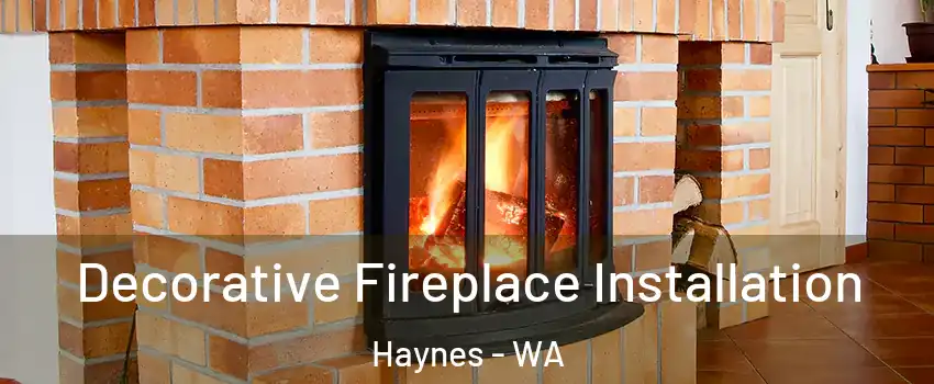 Decorative Fireplace Installation Haynes - WA