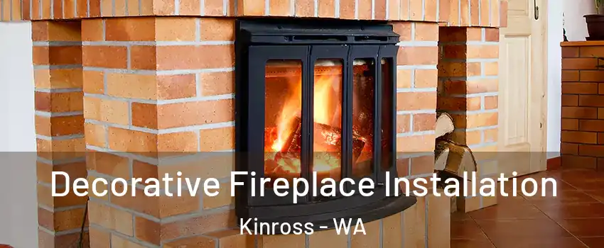 Decorative Fireplace Installation Kinross - WA