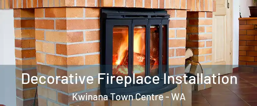Decorative Fireplace Installation Kwinana Town Centre - WA