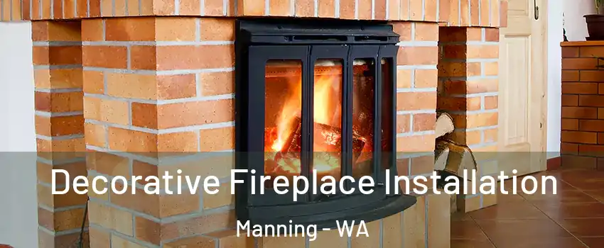 Decorative Fireplace Installation Manning - WA