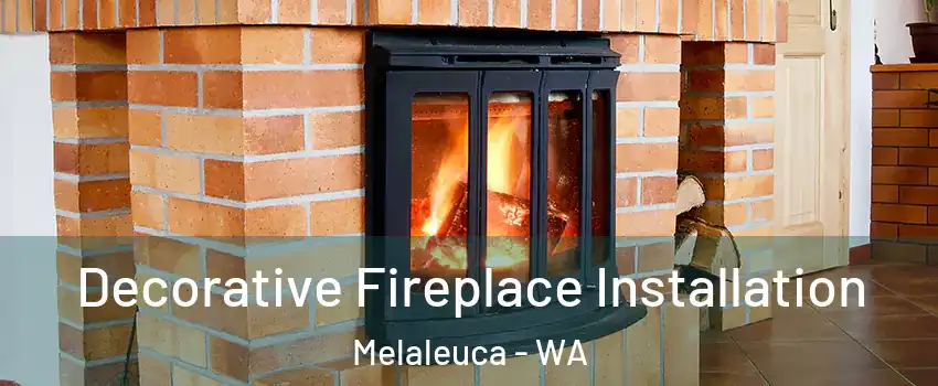 Decorative Fireplace Installation Melaleuca - WA