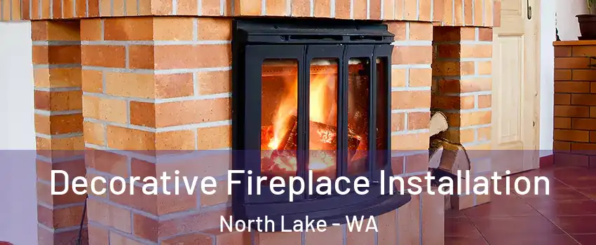 Decorative Fireplace Installation North Lake - WA